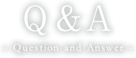 Q&A - Question and Answer -
